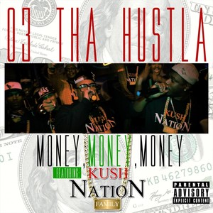 Money Money Money (feat. Kush Nation Family) (Explicit)