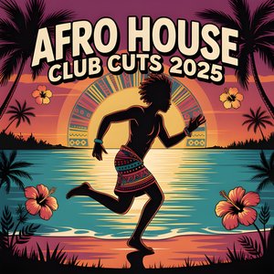 Afro House Club Cuts 2025