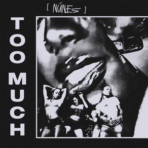Too Much