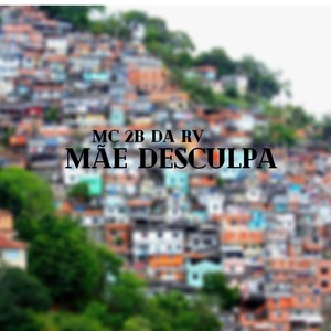 Mãe Desculpa (Explicit)