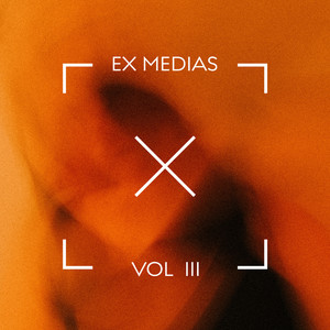 WE ARE EX MEDIAS VOL. III