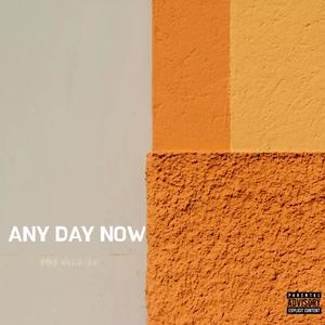 ANY DAY NOW (Explicit)