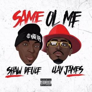 SAME OL ME (feat. CLAY JAMES) [Explicit]