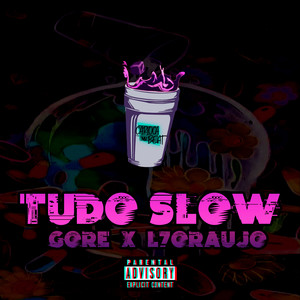 Tudo slow (Explicit)