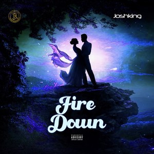 Fire Down (Explicit)