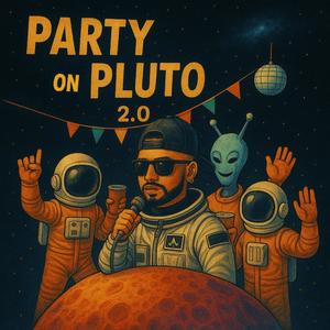 PARTY ON PLUTO 2.0 (feat. Sheff Tyler)
