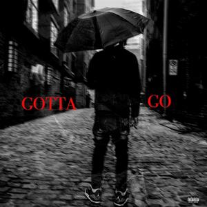 Gotta Go (Explicit)