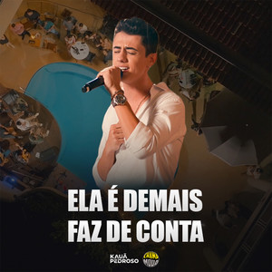 ELA É DEMAIS / FAZ DE CONTA