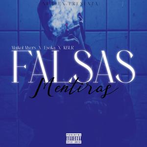 Falsas Mentiras (feat. Maikol Myers, Eseka & Kliber) [Explicit]