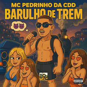 Barulho de Trem (Explicit)