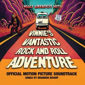 Vinnie's Vantastic Rock and Roll Adventure (Official Motion Picture Soundtrack) [Hugs Greatest Hits] [Explicit]