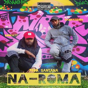 NA - ROMA(feat. Rampage989) (Explicit)