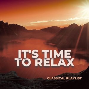 It's Time to Relax: Classical Playlist