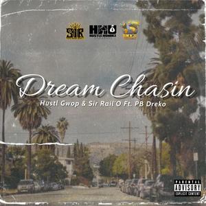 Dream Chasin (feat. Hustle Gwop & PB Dreko) [Explicit]