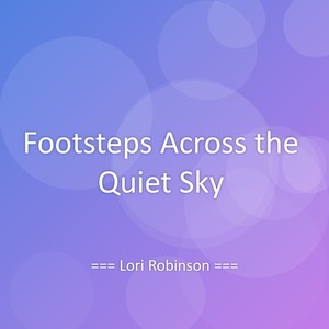 Footsteps Across the Quiet Sky