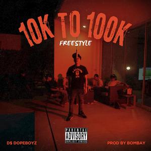 10K TO 100K FREESTYLE (Explicit)
