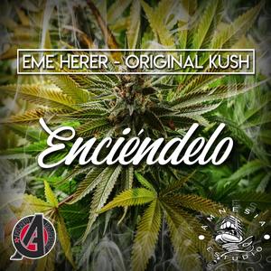 enciendelo(con originality kush y eme herer)