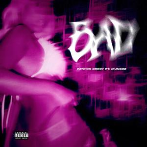 BAD (feat. Mungoz) [Explicit]