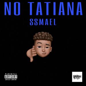 No Tatiana (Explicit)