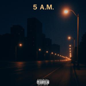 5 A.M. (Explicit)