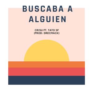 Buscaba a Alguien (feat. Tato SF)