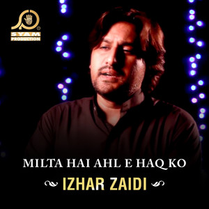 Milta Hai Ahl E Haq Ko