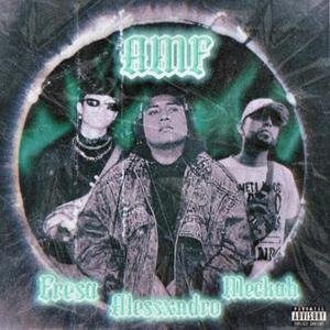 AMF (feat. Meckah & Fresa) [Explicit]