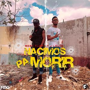 Nacimos Pa Morir (feat. Beby Flow & J Louis) [Explicit]