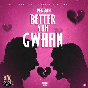 Better Yuh Gwaan (Explicit)