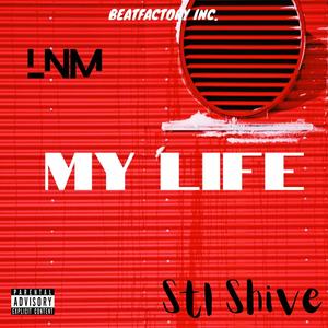 MY LIFE (feat. Stl Shive) [Explicit]