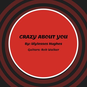 Crazy About You (feat. Rob Walker)