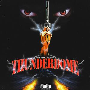 Thunderdome (feat. Dame & Jay Leaux) (Explicit)