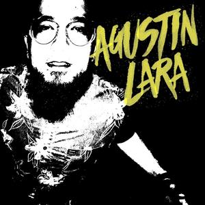 Agustin Lara (Explicit)