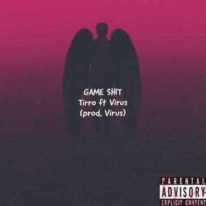 GAME SHIT(feat. Virus) (Explicit)
