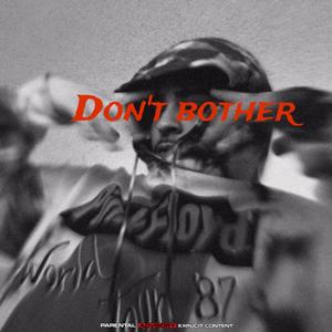 Don't Bother (Explicit)