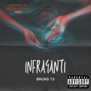 INFRAGANTI (feat. BRUNO 73) [Explicit]