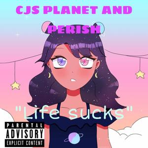 Life sucks (feat. Perish) (Explicit)