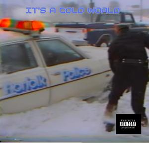 Its a cold world (Explicit)