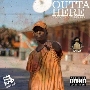 OUTTA HERE (Explicit)