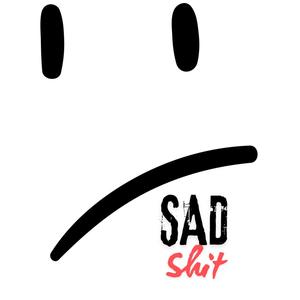Sad **** (Explicit)