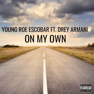 On My Own (feat. Drey Armani) [Explicit]