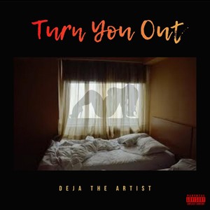 Turn You Out (Explicit)