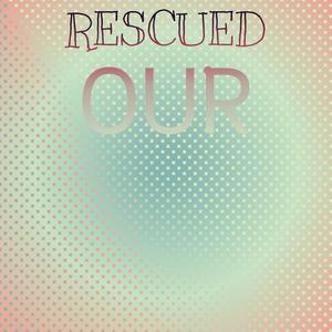 Rescued Our