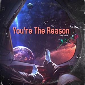 You're The Reason