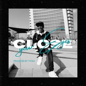 Close Your Eyes