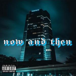 Now & Then (CURSEM, PlayaH Baby & DUBLE E Remix) [Explicit]