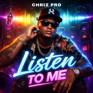 chriz pro (Licen To Me) (Explicit)
