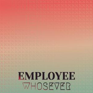 Employee Whosever