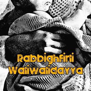 Rabbighfirli Waliwalidayya