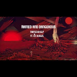 Armed and Dangerous (feat. Zealious) [Explicit]